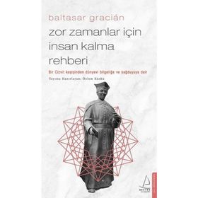 Zor Zamanlar İçin İnsan Kalma Rehberi - Kolektif
