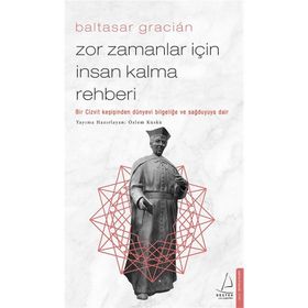 Zor Zamanlar İçin İnsan Kalma Rehberi - Kolektif
