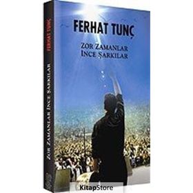 ZOR ZAMANLAR İNCE ŞARKILAR - FERHAT TUNÇ