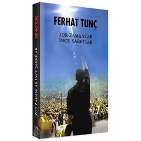 ZOR ZAMANLAR İNCE ŞARKILAR - FERHAT TUNÇ
