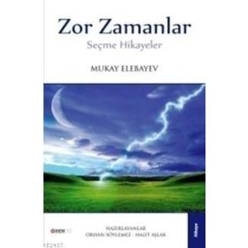 ZOR ZAMANLAR SEÇME HIKAYELER - MUKAY ELENAYEV