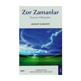ZOR ZAMANLAR SEÇME HIKAYELER - MUKAY ELENAYEV