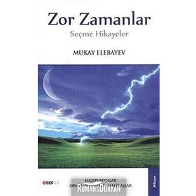 ZOR ZAMANLAR SEÇME HIKAYELER - MUKAY ELENAYEV