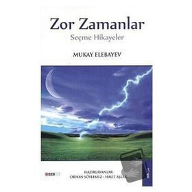 ZOR ZAMANLAR SEÇME HIKAYELER - MUKAY ELENAYEV