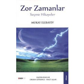 ZOR ZAMANLAR SEÇME HIKAYELER - MUKAY ELENAYEV