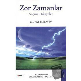 ZOR ZAMANLAR SEÇME HIKAYELER - MUKAY ELENAYEV