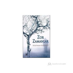 ZOR ZAMANLAR - SÜLEYMAN KARAKAŞ