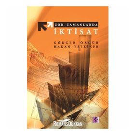 ZOR ZAMANLARDA İKTİSAT - GÖKÇER ÖZGÜR;HAKAN YETKINER