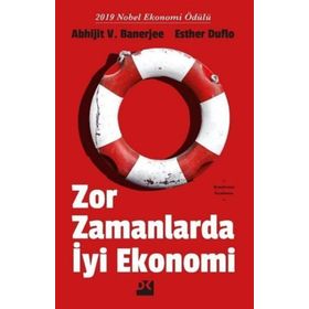 Zor Zamanlarda İyi Ekonomi - Abhijit V. Banerjee