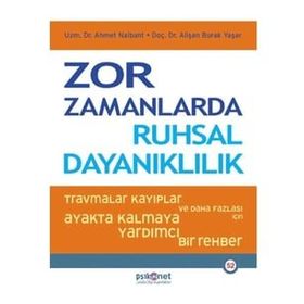 Zor Zamanlarda Ruhsal Dayanıklılık - Alişan Burak Yaşar Ahmet Nalbat