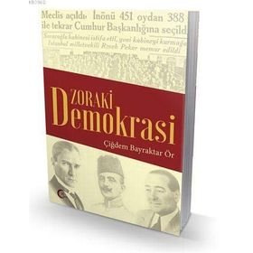 Zoraki Demokrasi - Çiğdem Bayraktar Ör