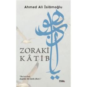 Zoraki Katib - Ahmed Ali İslamoğlu