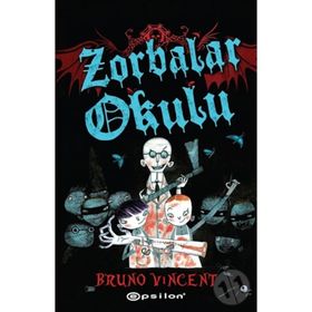Zorbalar Okulu - Bruno Vincent