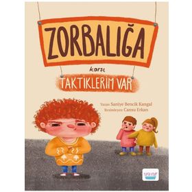 Zorbalığa Karşı Taktiklerim Var - Saniye Bencik Kangal