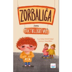 Zorbalığa Karşı Taktiklerim Var - Saniye Bencik Kangal