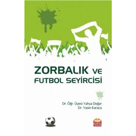 Zorbalık ve Futbol Seyircisi - Yahya Doğar
