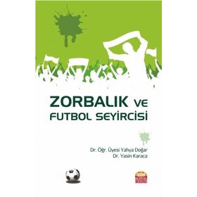 Zorbalık ve Futbol Seyircisi - Yahya Doğar