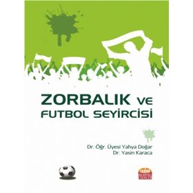 Zorbalık ve Futbol Seyircisi - Yahya Doğar