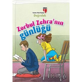 Zorbul Zehra'nın Günlüğü - Doğruluk - Ahmet Mercan - Neriman Karatekin