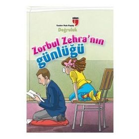 Zorbul Zehra'nın Günlüğü - Doğruluk - Ahmet Mercan - Neriman Karatekin