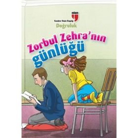 Zorbul Zehra'nın Günlüğü - Doğruluk - Ahmet Mercan - Neriman Karatekin