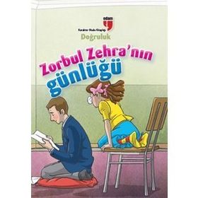 Zorbul Zehra'nın Günlüğü - Doğruluk - Ahmet Mercan - Neriman Karatekin