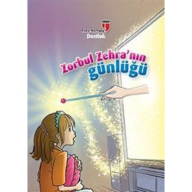 Zorbul Zehra'nın Günlüğü - Dostluk - Ahmet Mercan; Neriman Karatekin