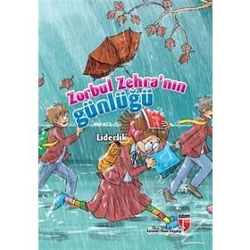 Zorbul Zehra’nın Günlüğü - Liderlik - Neriman Karatekin