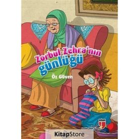 Zorbul Zehra’nın Günlüğü - Öz Güven - Neriman Karatekin
