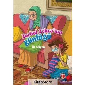 Zorbul Zehra’nın Günlüğü - Öz Güven - Neriman Karatekin