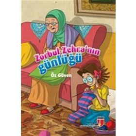 Zorbul Zehra’nın Günlüğü - Öz Güven - Neriman Karatekin