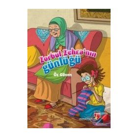 Zorbul Zehra’nın Günlüğü - Öz Güven - Neriman Karatekin