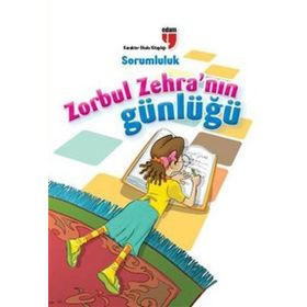 ZORBUL ZEHRA'NIN GÜNLÜĞÜ - SORUMLULUK - AHMET MERCAN;NERIMAN KARATEKIN
