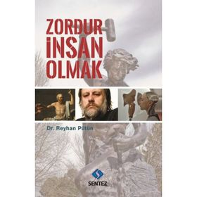 Zordur İnsan Olmak - Reyhan Pütün