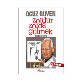 Zordur Zorda Gülmek - Oğuz Güven