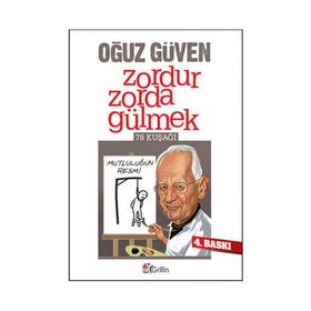 Zordur Zorda Gülmek - Oğuz Güven