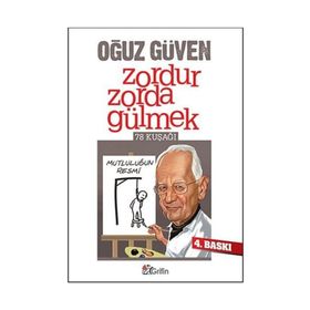 Zordur Zorda Gülmek - Oğuz Güven