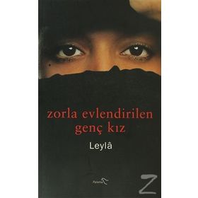 ZORLA EVLENDIRILEN GENÇ KIZ - LEYLÂ