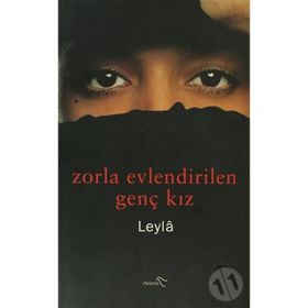 ZORLA EVLENDIRILEN GENÇ KIZ - LEYLÂ