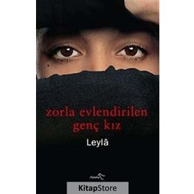 ZORLA EVLENDIRILEN GENÇ KIZ - LEYLÂ