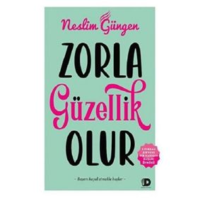 Zorla Güzellik Olur - Neslim Güngen