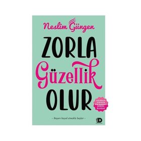 Zorla Güzellik Olur - Neslim Güngen