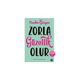 Zorla Güzellik Olur - Neslim Güngen