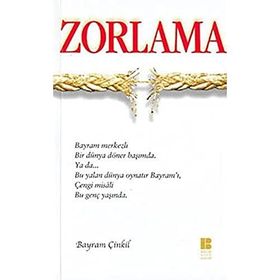 ZORLAMA - BAYRAM ÇİNKİL