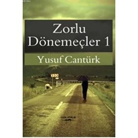 Zorlu Dönemeçler 1 - Yusuf Cantürk