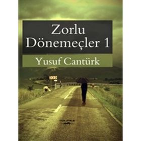 Zorlu Dönemeçler 1 - Yusuf Cantürk
