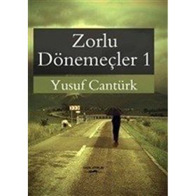 Zorlu Dönemeçler 1 - Yusuf Cantürk