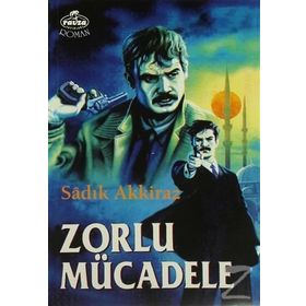 Zorlu Mücadele - Sadık Akkiraz