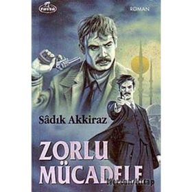 Zorlu Mücadele - Sadık Akkiraz