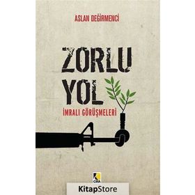 ZORLU YOL İMRALI GÖRÜŞMELERI - ASLAN DEĞIRMENCI